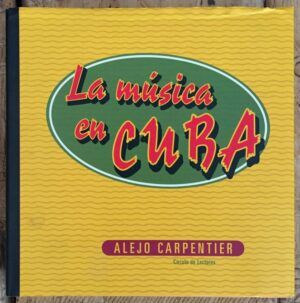 CARPENTIER, Alejo - La música en Cuba