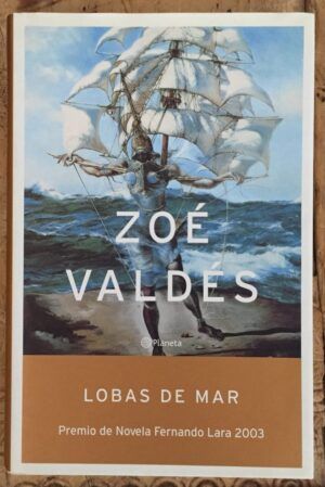 VALDÉS, Zoé - Lobas de mar