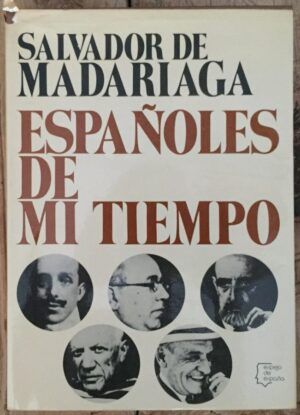 MADARIAGA, Salvador  - Españoles de mi tiempo