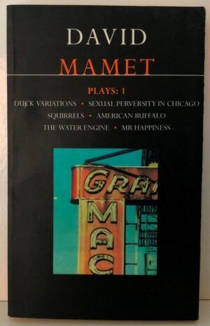 MAMET, David  - Plays 1: Duck Variations, Sexual Perversity in Chicago, Squirrels, American Buffalo, The Water Engine, Mr. Happiness