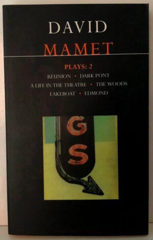 MAMET, David  - Plays 2: "Reunion", "Dark Pony", "A Life in the Theatre", "The Woods", "Lakeboat", "Edmond"