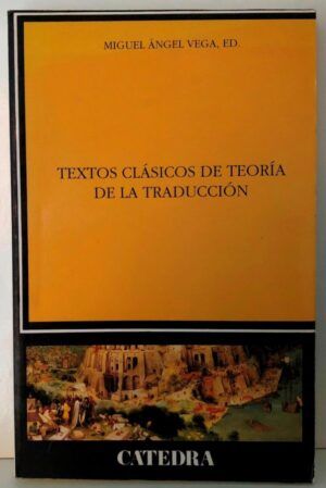 VEGA, Miguel Ángel - Textos clásicos de teoría de la traducción