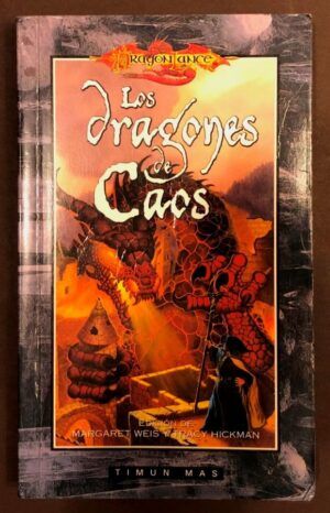 WEIS, Margaret ; HICKMAN, Tracy  - Los dragones de Caos