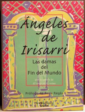 IRISARRI, Ángeles de  - Las damas del Fin del Mundo