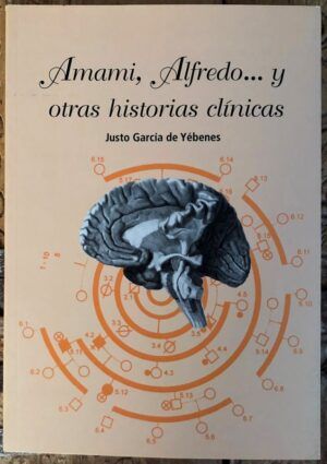 GARCÍA DE YÉBENES, Justo - Amami, Alfredo... y otras historias clínicas