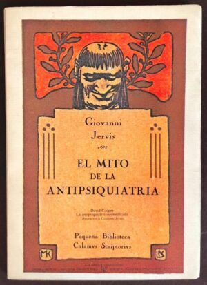 JERVIS, Giovanni - El mito de la antipsiquiatría