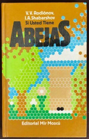 RODIÓNOV, V. V. y SHABARSHOV, I. A.  - Si usted tiene abejas