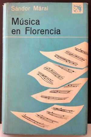 MÁRAI, Sándor - Música en Florencia