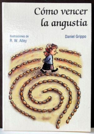 GRIPPO, Daniel  - Cómo vencer la angustia