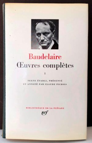 BAUDELAIRE, Charles - Oeuvres complètes I