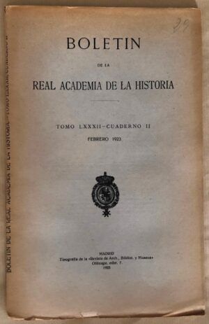 AA. VV. - Boletín de la Real Academia de la Historia. Tomo LXXXII - Cuaderno II. Febrero 1923