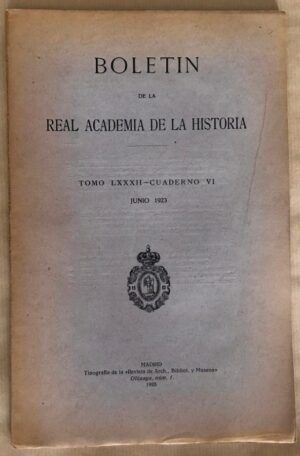 AA. VV. - Boletín de la Real Academia de la Historia. Tomo LXXXII - Cuaderno VI. Junio 1923