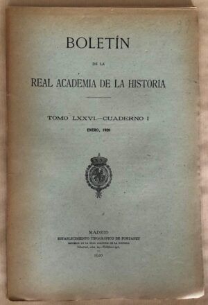 AA. VV. - Boletín de la Real Academia de la Historia. Tomo LXXVI - Cuaderno I. Enero 1920