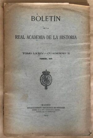 AA. VV. - Boletín de la Real Academia de la Historia. Tomo LXXIV - Cuaderno II. Febrero 1919