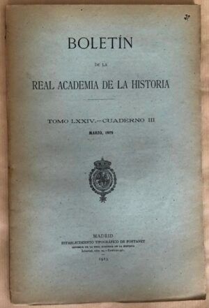 AA. VV. - Boletín de la Real Academia de la Historia. Tomo LXXIV - Cuaderno III. Marzo 1919