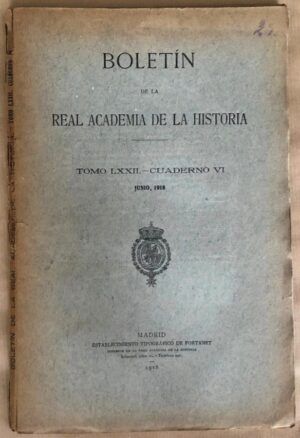 AA. VV. - Boletín de la Real Academia de la Historia. Tomo LXXII - Cuaderno VI. Junio 1918