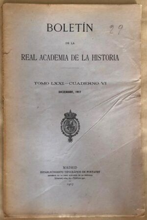 AA. VV. - Boletín de la Real Academia de la Historia. Tomo LXXI - Cuaderno VI. Diciembre 1917