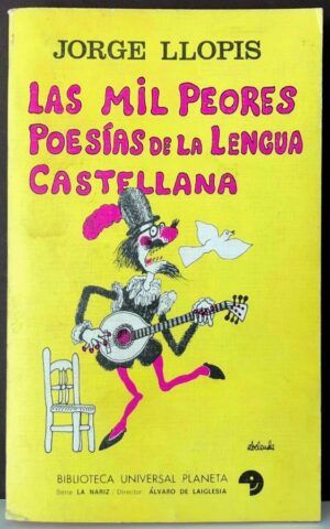 LLOPIS, Jorge  - Las mil peores poesías de la lengua castellana