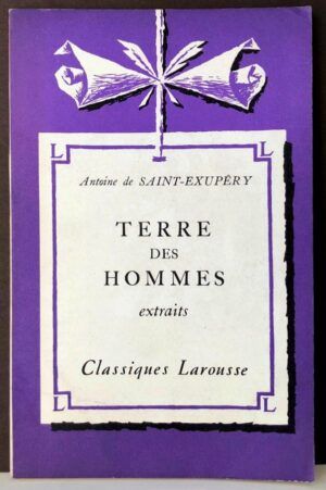 SAINT-EXUPÉRY, Antoine de - Terre des Hommes. Extraits