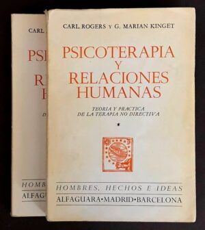 ROGERS, Carl y KINGET, Marian - Psicoterapia y relaciones humanas. Teoría y práctica de las terapia no directiva. 2 tomos