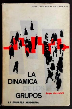 MUCCHIELLI, Roger - La dinámica de los grupos