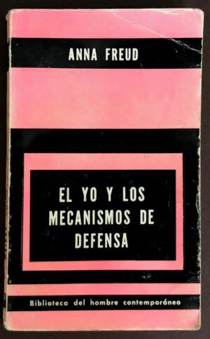 FREUD, Anna - El yo y los mecanismos de defensa