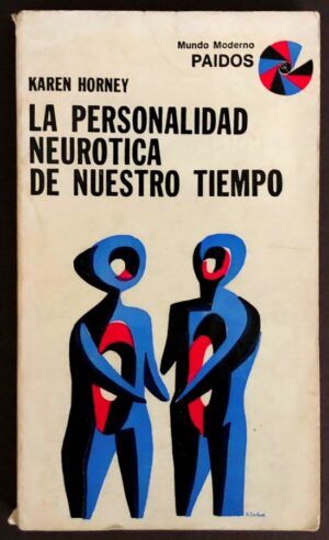 HORNEY, Karen - La personalidad neurótica de nuestro tiempo