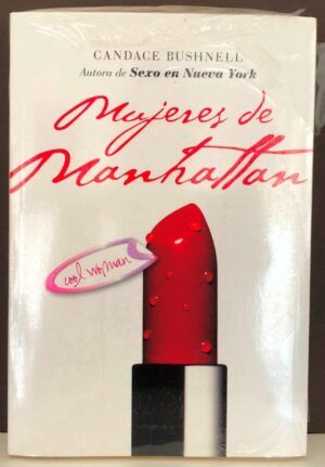 BUSHNELL, Candace  - Mujeres de Manhattan