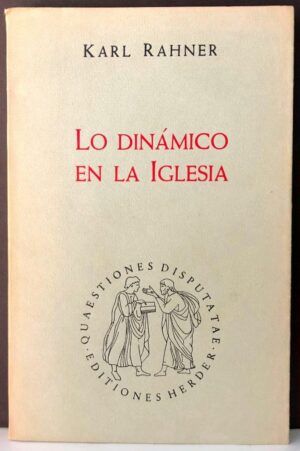 RAHNER, Karl - Lo dinámico en la Iglesia