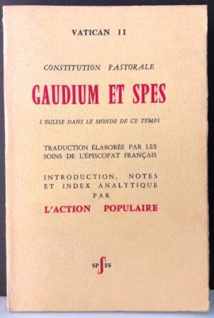 Episcopat Français, trad.  - Vatican II. Constitution Pastorale Gaudium et Spes. L'Eglise dans le monde de ce temps