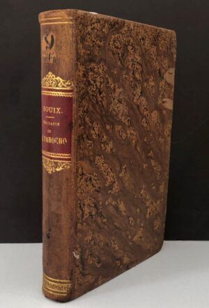 BOUIX, D. - Tractatus de Parocho, ubi et de vicariis parochialibus, necnon monialium, militum et xenodochiorum capellanis
