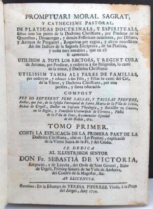 SALSAS  y TRILLAS, Pere - Promptuari Moral Sagrat, y cathecisme pastoral, de platicas doctrinals, y espirituals. Tomo Primer