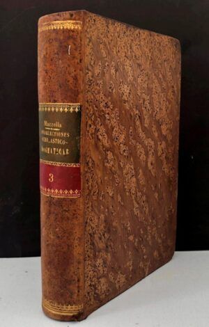 MAZZELLA, Horatio - Praelectiones Scholastico - Dogmaticae. Breviori Cursui Accomodatae. Volumen III