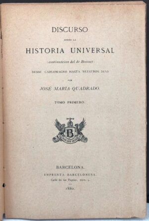 QUADRADO, José María - Discurso sobre la historia universal (continuación del de Bossuet). Desde Carlomagno hasta nuestros días. Tomo I