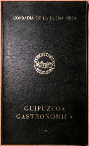 Cofradía de la Buena Mesa - Guipúzcoa gastronómica. 1974