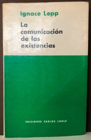 LEPP, Ignace - La comunicación de las existencias