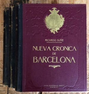 SUÑÉ, Ricardo - Nueva Crónica de Barcelona. Historia de la ciudad a través de sus calles y de sus tradiciones