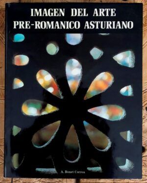 BONET CORREA, Antonio - Imagen del Arte Pre-Románico Asturiano