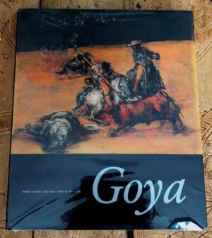 GALLEGO, Julián y PÉREZ SÁNCHEZ, Alfonso E.  - Goya: Musées royaux des beaux-arts de Belgique, Bruxelles, 26 septembre-22 décembre 1985