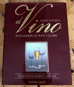 JOHNSON, Hugh - El vino. Atlas mundial de vinos y licores