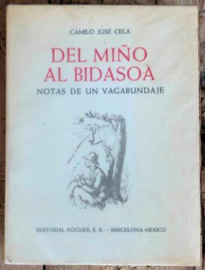 CELA, Camilo José - Del Miño al Bidasoa. Crónicas de un vagabundaje