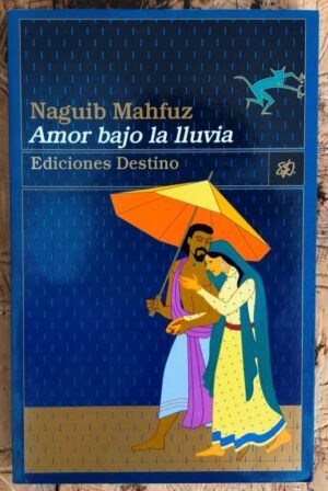MAHFUZ, Naguib - Amor bajo la lluvia