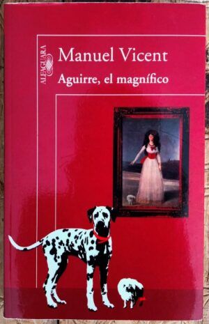 VICENT, Manuel - Aguirre, el magnífico