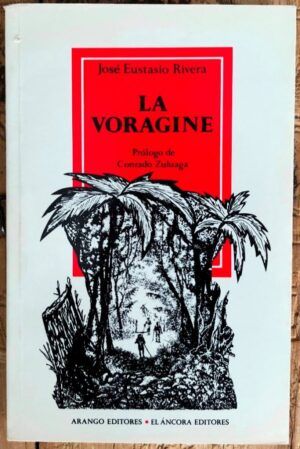 RIVERA, José Eustasio - La vorágine