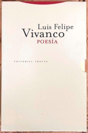 VIVANCO, Luis Felipe - Obras. Poesía I y 2 (La Dicha de Enmudecer)