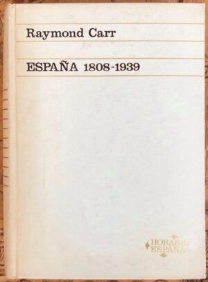 CARR, Raymond - España, 1808 - 1939