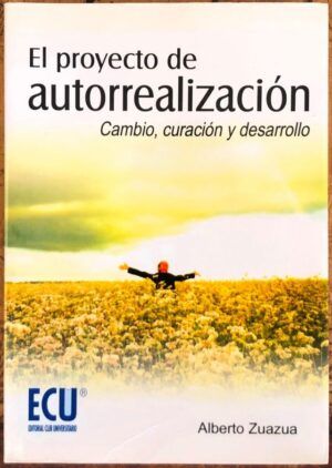 ZUAZUA IRIONDO, Alberto - El proyecto de autorrealización: Cambio, curación y desarrollo