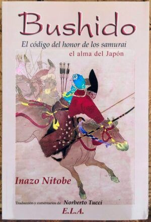 NITOBE, Inazo - Bushido: el código del honor de los samurai, el alma del Japón