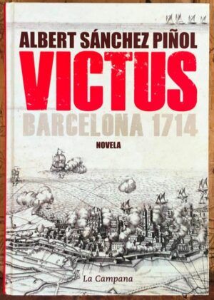 SÁNCHEZ PIÑOL, Albert  - VICTUS: Barcelona 1714