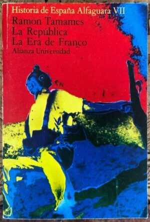 TAMAMES, Ramón - La República. La Era de Franco. Historia de España Alfaguara VII